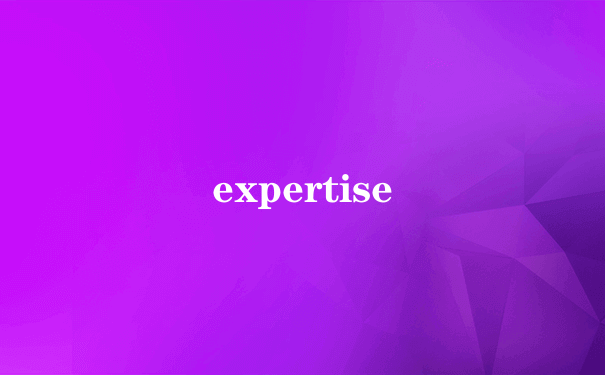 expertise