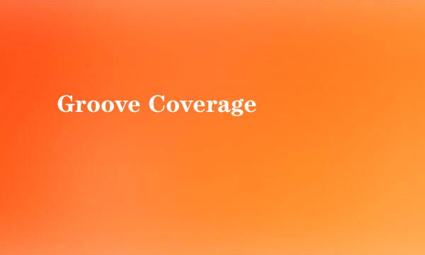 Groove Coverage