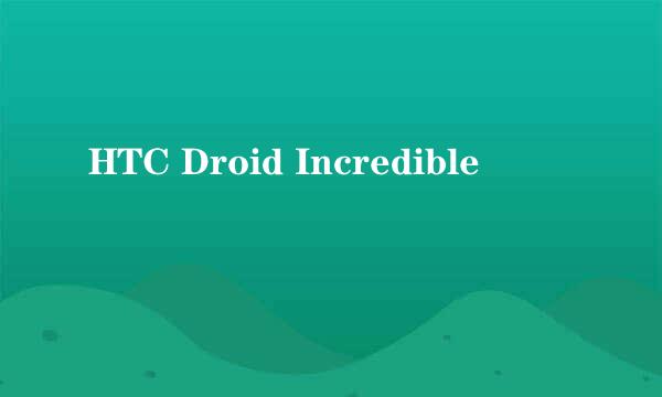 HTC Droid Incredible