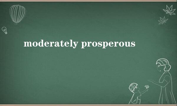 moderately prosperous