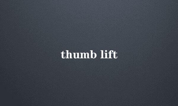 thumb lift