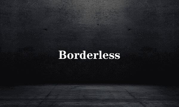 Borderless