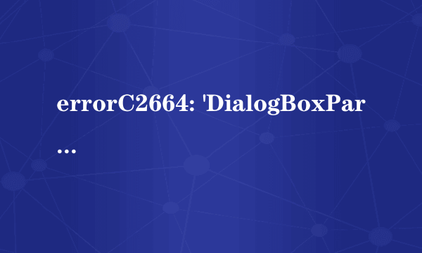 errorC2664: 'DialogBoxParamA' :cannot convert parameter 4 from 'long (struct HWND__ *,unsigned int