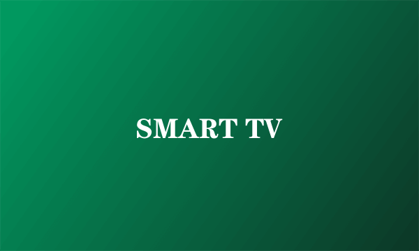 SMART TV