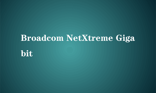 Broadcom NetXtreme Gigabit