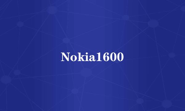 Nokia1600