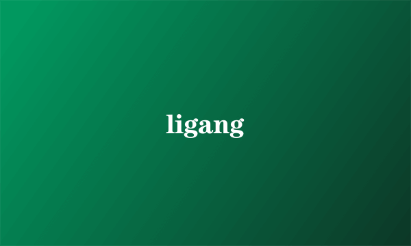 ligang