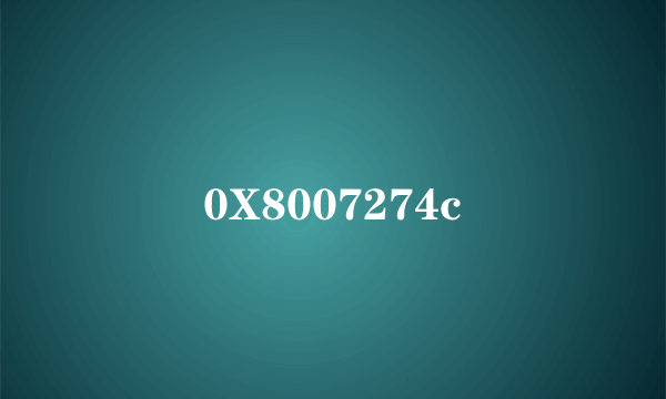 0X8007274c