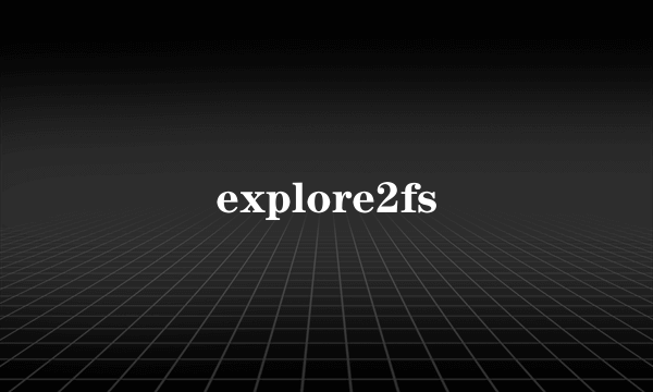 explore2fs