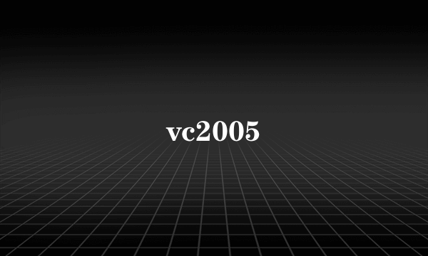 vc2005