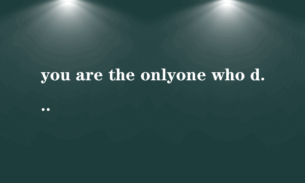 you are the onlyone who drives me mental and kee