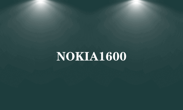 NOKIA1600