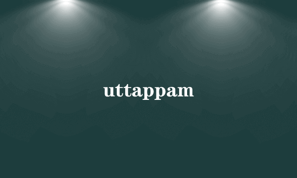 uttappam